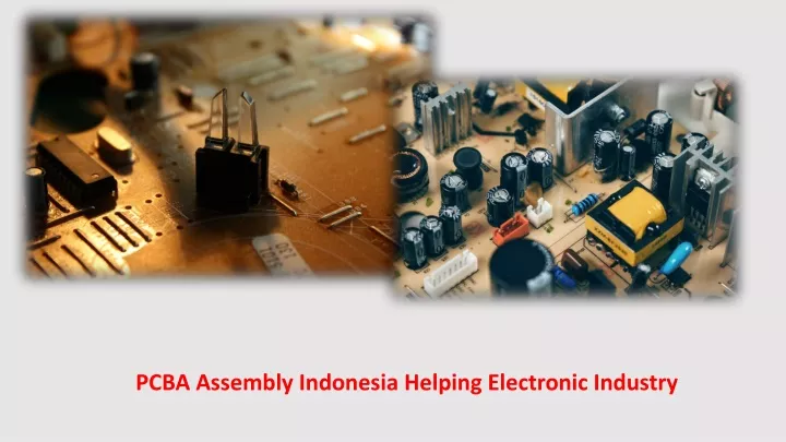 pcba assembly indonesia helping electronic industry