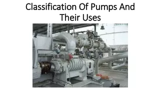 classification of pumps and their uses