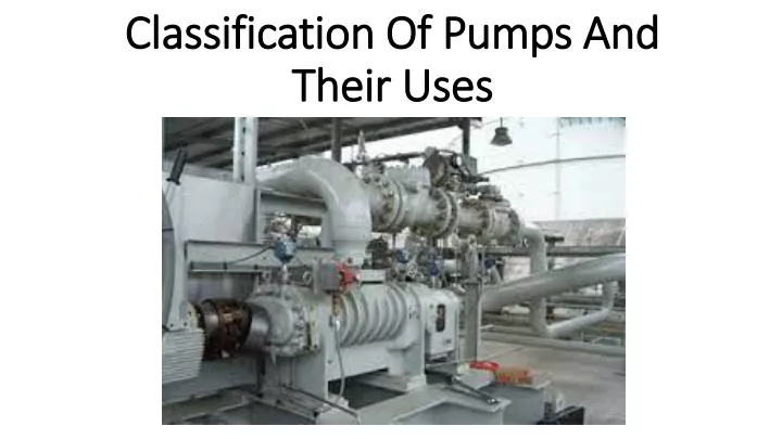 classification of pumps and their uses