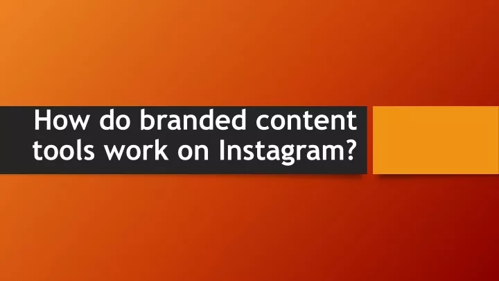 how do branded content tools work on instagram