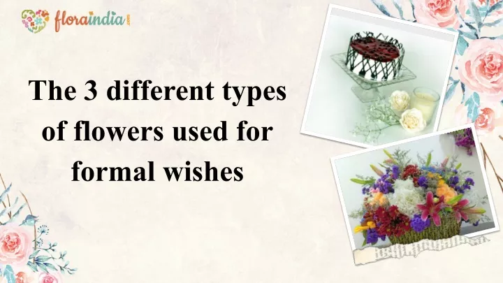 the 3 different types of flowers used for formal