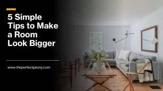 5 Simple Tips to Make a Room Look Bigger