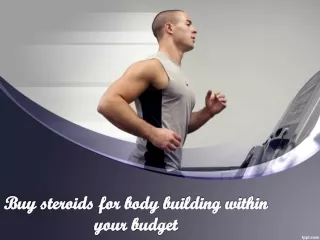 Buy steroids for body building within your budget