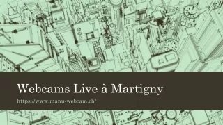 Webcams Live à Martigny