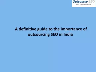 a definitive guide to the importance of outsourcing seo in india