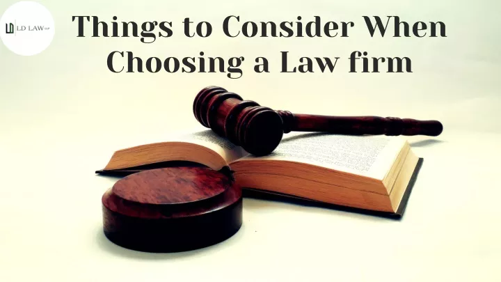 things to consider when choosing a law firm