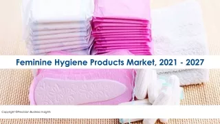 Feminine Hygiene Products Market Size Analysis, Status And Global Outlook 2021 T