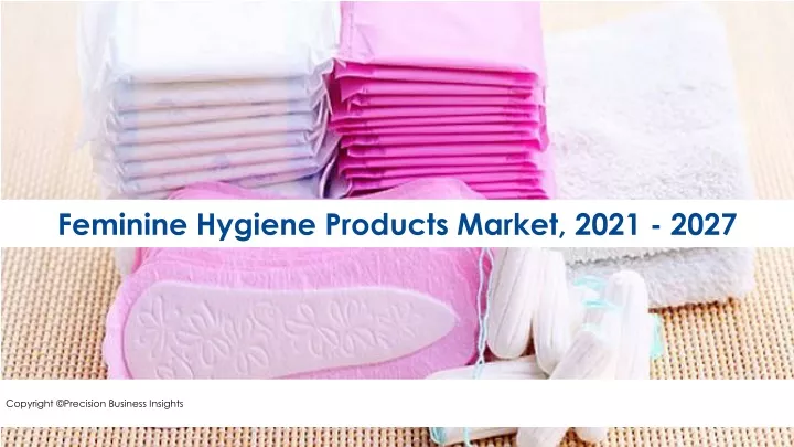 feminine hygiene products market 2021 2027