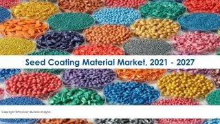 Seed Coating Material Market Outlook, Regional Analysis 2021-2027