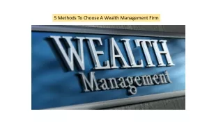 5 Methods To Choose A Wealth Management Firm