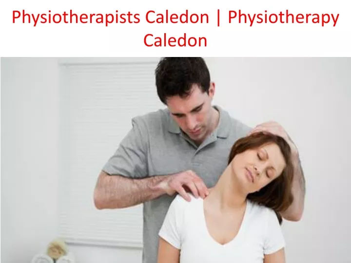 physiotherapists caledon physiotherapy caledon