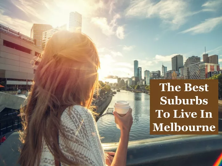 the best suburbs to live in melbourne