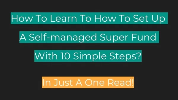 Set Up SMSF With 10 Simple Steps