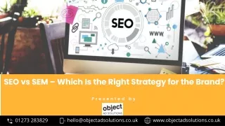 SEO vs SEM – Which Is the Right Strategy for the Brand