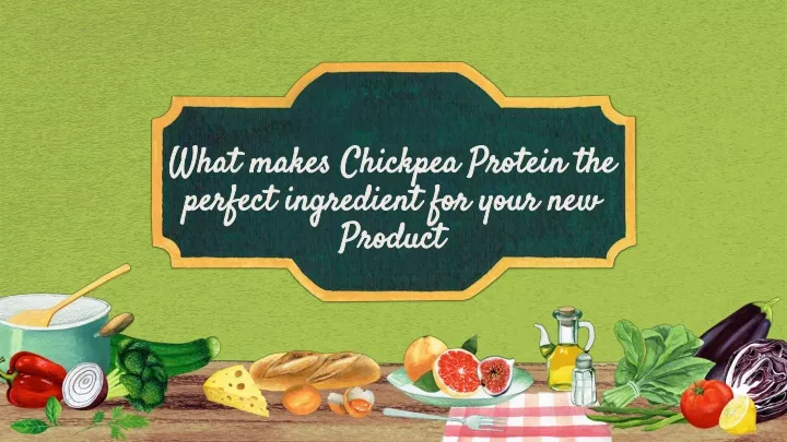 what makes chickpea protein the perfect ingredient for your new product