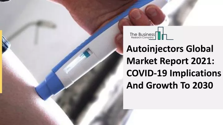 autoinjectors global market report 2021 covid