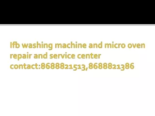 ifb washing machine and micro oven repair and service center contact 8688821513 8688821386