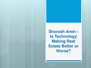 Shorash Amin - Is Technology Making Real Estate Better or Worse?