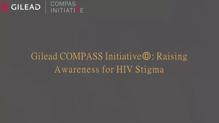 gilead compass initiative raising awareness for hiv stigma