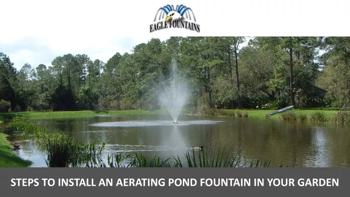 steps to install an aerating pond fountain