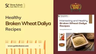 Delicious and Healthy Broken Wheat Daliya Recipes - Golden Bansi