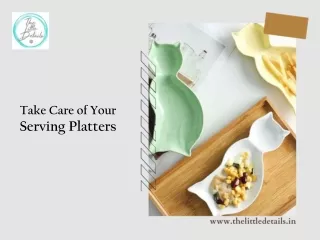 Take Care of Your Serving Platters