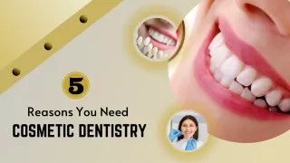 5 Reasons You Need Cosmetic Dentistry