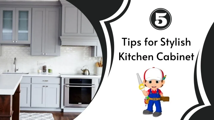 PPT - 5 Tips for Stylish Kitchen Cabinet PowerPoint Presentation, free ...
