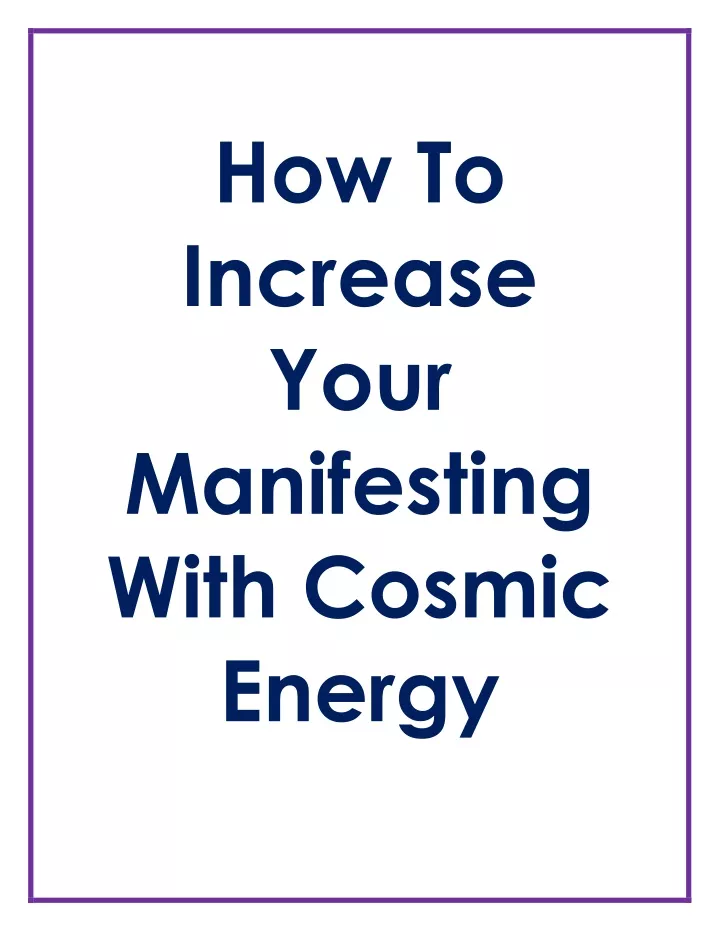 how to increase your manifesting with cosmic