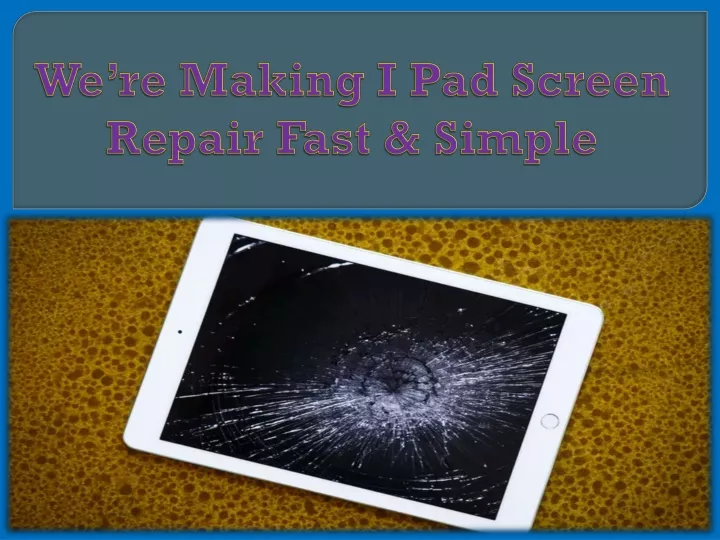 we re making i pad screen repair fast simple
