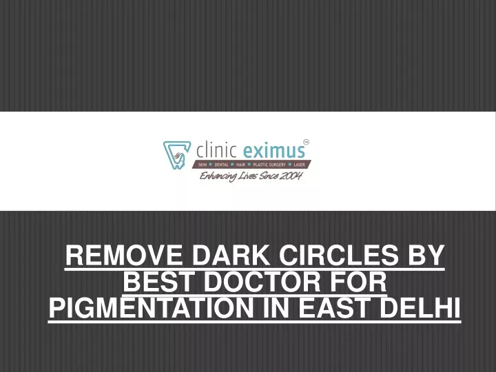 remove dark circles by best doctor for pigmentation in east delhi