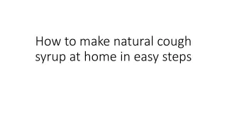 how to make natural cough syrup at home in easy steps