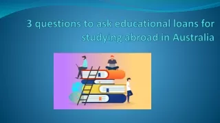 3 questions to ask educational loans for studying abroad in Australia