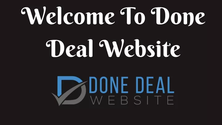 welcome to done deal website