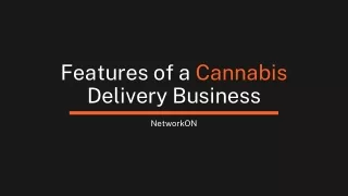 Features of a Cannabis Delivery Business | NetworkON