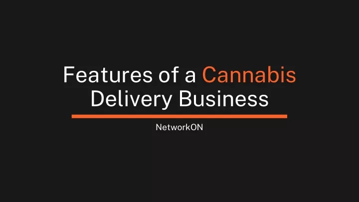features of a cannabis delivery business