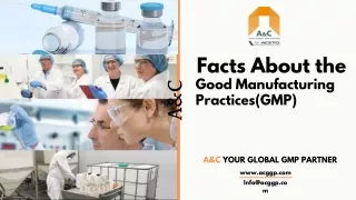 Facts About the Good Manufacturing Practices(GMP) - A&C