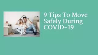 9 Tips To Move Safely During COVID-19