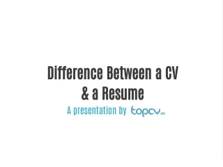 difference between a cv a resume a presentation by
