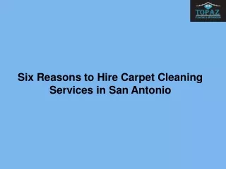 Six Reasons to Hire Carpet Cleaning Services in San Antonio