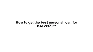 How to get the best personal loan for bad credit