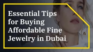 Essential Tips for Buying Affordable Fine Jewelry in Dubai