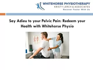Say Adieu to your Pelvic Pain- Redeem your Health with Whitehorse Physio
