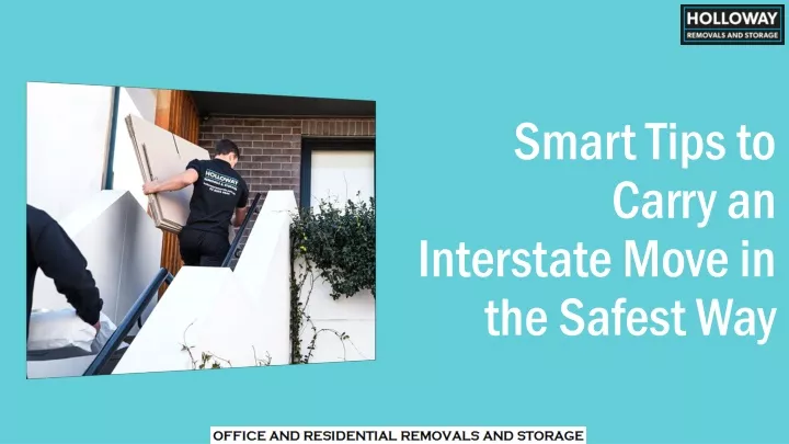 smart tips to carry an interstate move in the safest way