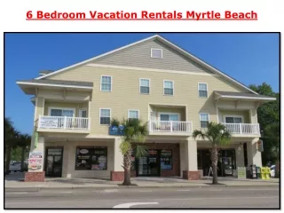 6 Bedroom Vacation Rentals Myrtle Beach