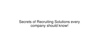 Secrets of Recruiting Solutions every company should know!