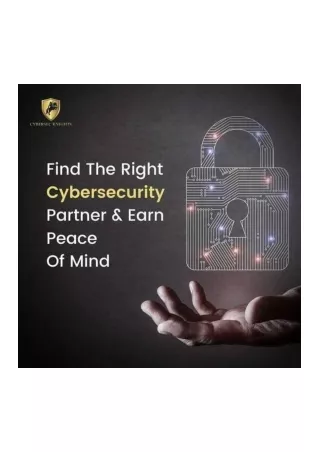 Find The Right Cybersecurity Partner & Earn Peace Of Mind
