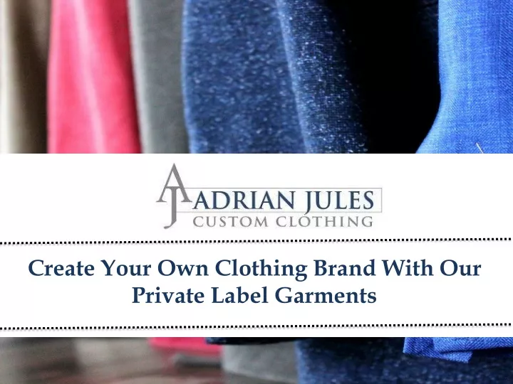 create your own clothing brand with our private