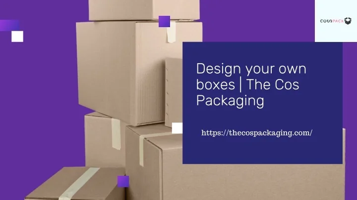 Cos Box Files PPT - Design your own boxes The Cos Packaging PowerPoint Presentation ...