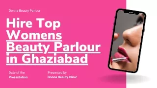 Hire Top Womens Beauty Parlour in Ghaziabad - Donna Beauty Parlour